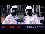 CHERNOBYL!!! & 5 (more) Things You Didn't Know